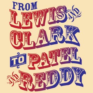 Americana: From Lewis and Clark to Patel and Reddy
