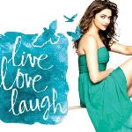 Live Love Laugh... with Deepika Padukone
