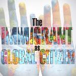 Perspective: The Immigrant as Global Citizen